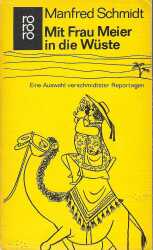 Buchcover von Mit Frau Meier in die Wüste : Eine Auswahl verschmidtster Reportagen