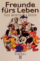 Buchcover von Freunde fürs Leben : von Asterix bis Zorro: Gefährten, Helden, Kultfiguren