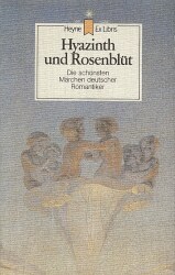 Cover von Hyazinth und Rosenblüt • Die schönsten Märchen deutscher Romantiker