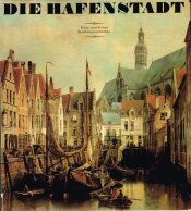 Buchcover von Die Hafenstadt : Eine maritime Kulturgeschichte
