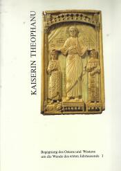 Cover von Kaiserin Theophanu - Begegnungen des Ostens und Westens um die Wende des ersten Jahrtausends