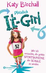 Buchcover von Plötzlich It-Girl - wie ich versuchte, die größte Sportskanone der Schule zu werden