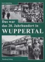 Cover von Das war das 20. Jahrhundert in Wuppertal