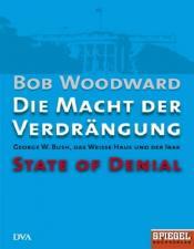 Cover von Die Macht der Verdrängung - George W. Bush, das Weiße Haus und der Irak - State of Denial