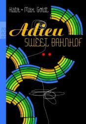 Cover von Adieu Sweet Bahnhof