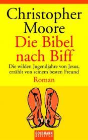 Cover von Die Bibel nach Biff. Die wilden Jugendjahre von Jesus, erzählt von seinem besten Freund