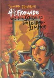 Cover von 4 1/2 Freunde und der Schrei aus dem Lehrerzimmer