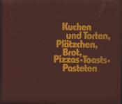 Cover von Kuchen und Torten, Plätzchen, Brot, Pizzas - Toasts - Pasteten