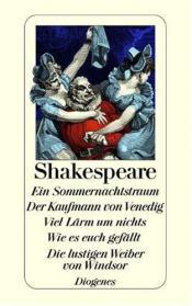 Cover von Ein Sommernachtstraum / Der Kaufmann von Venedig / Viel Lärm um nichts / Wie es euch gefällt / Die lustigen Weiber von Windsor