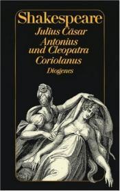 Cover von Julius Caesar / Antonius und Cleopatra / Coriolanus