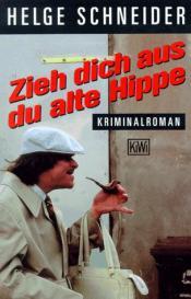 Cover von Zieh dich aus, du alte Hippe