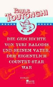 Cover von Die Geschichte von Yuri Balodis und seinem Vater, der eigentlich Country-Star war