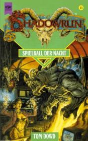 Cover von Shadowrun. Spielball der Nacht. 13. Band des Shadowrun- Zyklus.