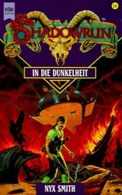 Cover von Shadowrun. In die Dunkelheit. Sechzehnter Band des Shadowrun- Zyklus.