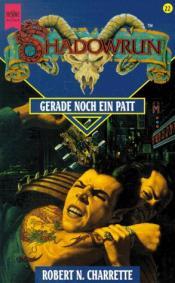 Cover von Shadowrun. Gerade noch ein Patt. Zweiundzwanzigster Band des Shadowrun- Zyklus.