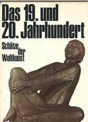 Cover von Das 19. und 20. Jahrhundert- Schätze der Weltkunst