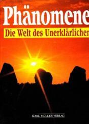 Cover von Phänomene. Die Welt des Unerklärlichen