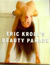 Cover von Eric Kroll&amp;apos;s Beauty Parade. Texte in englisch/deutsch/französisch (Taschen&amp;apos;s photobooks)