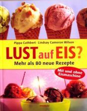 Cover von Lust auf Eis? Mehr als 80 neue Rezepte mit und ohne Eismaschine