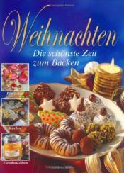 Cover von Weihnachten - Die schönste Zeit zum Backen