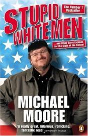 Cover von Stupid White Men ... and Other Sorry Excuses for the State of the Nation!