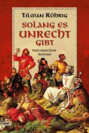 Cover von Solang es Unrecht gibt Historischer Roman