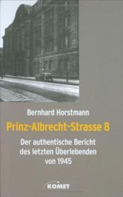 Cover von Prinz-Albrecht-Strasse 8. Der authentische Bericht des letzten Überlebenden von 1945