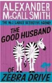 Cover von The Good Husband of Zebra Drive (No. 1 Ladies&amp;apos; Detective Agency)
