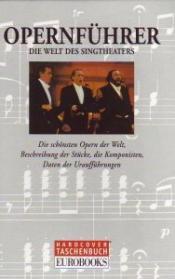 Cover von Opernführer. Die Welt des Singtheaters