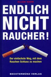 Cover von Endlich Nichtraucher. Der einfachste Weg, mit dem Rauchen Schluss zu machen