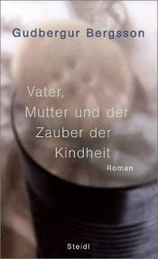 Cover von Vater, Mutter und der Zauber der Kindheit
