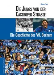 Cover von Die Jungs von der Castroper Straße. Die Geschichte des VfL Bochum