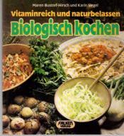 Cover von Biologisch kochen. Vitaminreich und naturbelassen.
