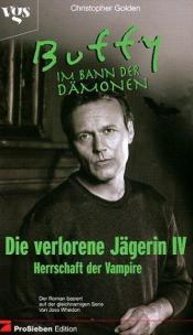 Cover von Die Verlorene Jägerin 4, Herrschaft der Vampire
