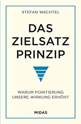 Cover von Das Zielsatz-Prinzip: Warum Pointierung unsere Wirkung erhöht