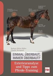 Cover von Einmal überbaut, immer überbaut?: Exterieuranalyse und Tipps zum Pferde-Training
