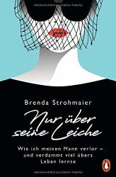Cover von Nur über seine Leiche: Wie ich meinen Mann verlor – und verdammt viel übers Leben lernte