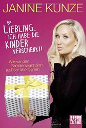 Cover von Liebling, ich habe die Kinder verschenkt: Wie wir den Familienwahnsinn als Paar überstehen
