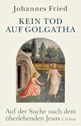 Cover von Kein Tod auf Golgatha: Auf der Suche nach dem überlebenden Jesus