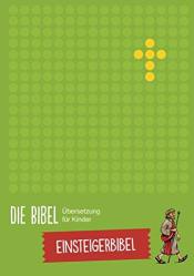 Cover von Die Bibel - Übersetzung für Kinder, Einsteigerbibel