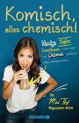 Cover von Komisch, alles chemisch!: Handys, Kaffee, Emotionen – wie man mit Chemie wirklich alles erklären kann
