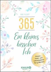 Cover von 365 - ein kleines bisschen Ich: Fitness-, Food- und Lifestyleplaner für 53 Wochen