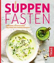 Cover von Suppenfasten: Abnehmen, entschlacken - und immer was Warmes im Bauch