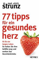 Cover von 77 Tipps für ein gesundes Herz: Fit für ein langes Leben - So halten Sie Ihre Gefäße jung und senken das Herzinfarktrisiko