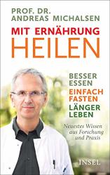 Cover von Mit Ernährung heilen: Besser essen – einfach fasten – länger leben. Neuestes Wissen aus Forschung und Praxis