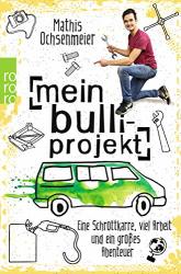 Cover von Mein Bulli-Projekt: Eine Schrottkarre, viel Arbeit und ein großes Abenteuer
