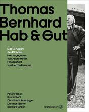 Cover von Thomas Bernhard Hab & Gut: Das Refugium des Dichters