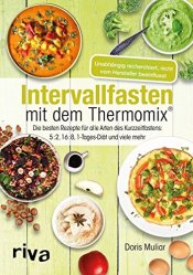 Cover von Intervallfasten mit dem Thermomix®: Die besten Rezepte für alle Arten des Kurzzeitfastens: 5:2, 16:8, 1-Tages-Diät und viele mehr