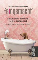 Cover von Feingemacht: So fühlt sich der Hund wohl in seiner Haut