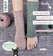 Cover von Das große CraSyTrio-Sockenbuch: TopDown und ToeUp mit zahlreichen Fersen und Spitzen